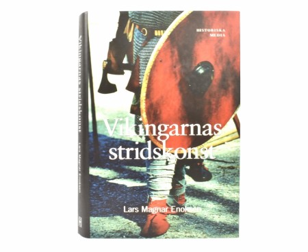 Lars Magnar Enoksen:  Vikingarnas stridskonst.
