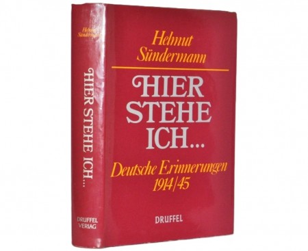 Helmut Sündermann: Hier Stehe Ich...