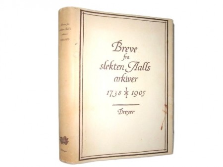 Breve fra slekten Aalls arkiver 1738-1905.
