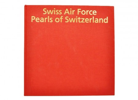 Swiss Air Force - Pearls of Switzerland. Signert