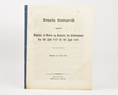 Kongelig Kundgjørelse angaaende de Afgifter af... [1857]