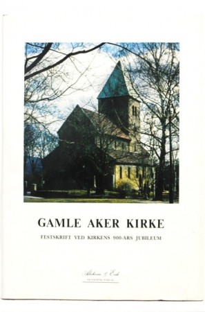 Sverre Skjelsbæk (red.) Gamle Aker kirke. 