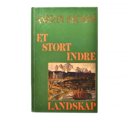 Karsten Isachsen: Et stort indre landskap. Signert.