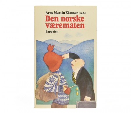 Arne Martin Klausen (red.): Den norske væremåten.  Signert.
