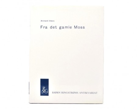 Richard Olsen: Fra det gamle Moss. 