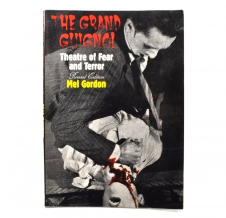 Mel Gordon: The Grand Guignol. 