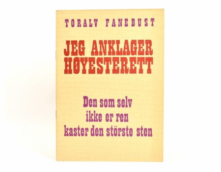 Toralv Fanebust:  Jeg anklager høyesterett.  Signert.