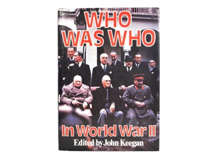 Jon Keegan (ed.) Who Was Who in World War II. 