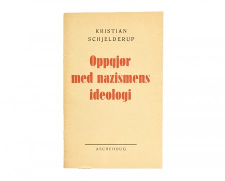 Kristian Schjelderup:  Oppgjør med nazismens ideologi. 