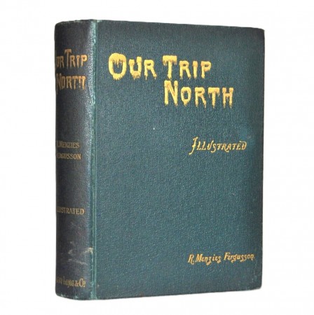 R. Menzies Fergusson: Our Trip North.