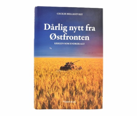 Cecilie Hellestveit:  Dårlig nytt fra Østfronten.  