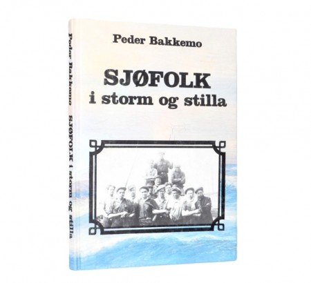Peder R. Bakkemo: Sjøfolk i storm og stilla.