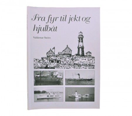 Valdemar Steiro: Fra fyr til jekt og hjulbåt. 