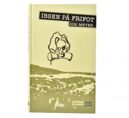 Siri Meyer: Ibsen på frifot.