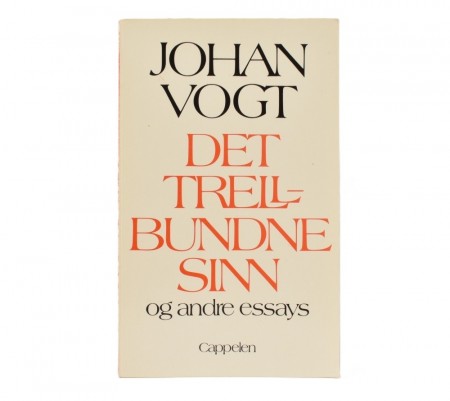 Johan Vogt:  Det trellbundne sinn og andre essays.  