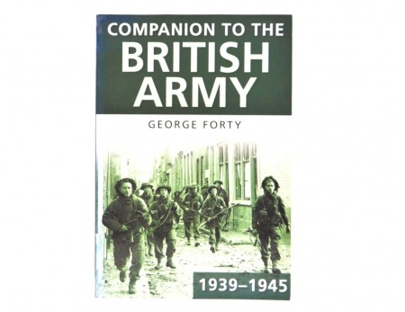 George Forty: Companion to the British Army 1939-1945.