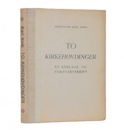 Karl Vold: To kirkehøvdinger. Et anklage- og forsvarsskrift