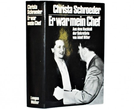 Christa Schroeder: Er War mein Chef.