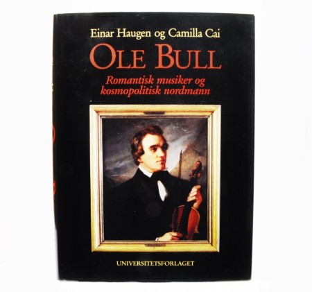 Einar Haugen og Camilla Cai: Ole Bull.