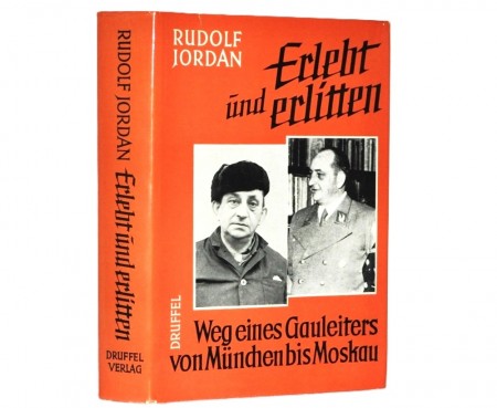 Rudolf Jordan: Erlebt und Erlitten.