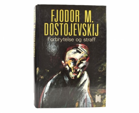 Fjodor M. Dostojevskij:  Forbrytelse og straff.
