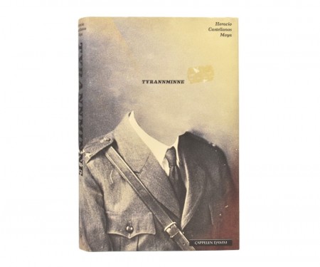 Horacio Castellanos Moya: Tyranminne.  Signert.