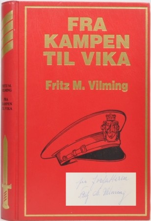 Fritz M. Vilming: Fra kampen til Vika. Signert.