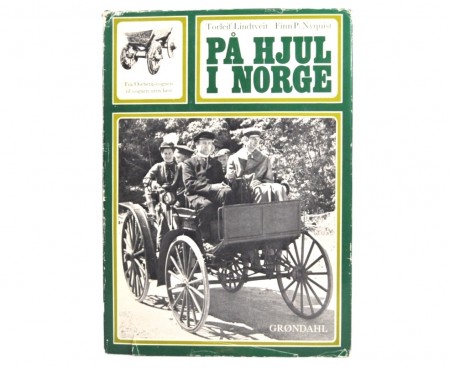 Torleif Lindtveit - Finn P. Nyquist: På hjul i Norge.