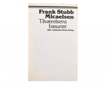Frank Stubb Micaelsen:  Tilværelsens basuner. 