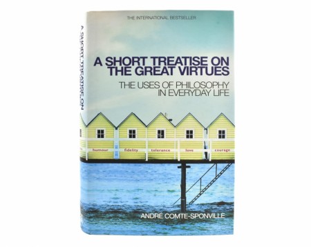 André Comte-Sponville:  A Short Treatise on the Great Virtues.  