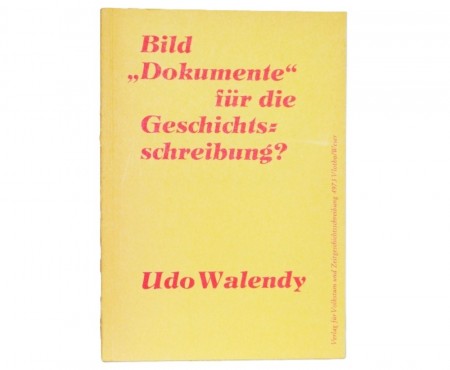 Udo Walendy: „Bild Dokumente“ für die Geschichtsschreibung?