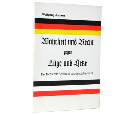 Wolfgang Juchem: Wahrheit und Recht gegen Lüge und Hetze.