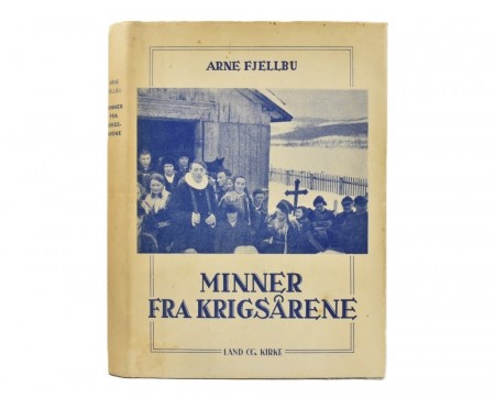 Arne Fjellbu: Minner fra krigsårene.