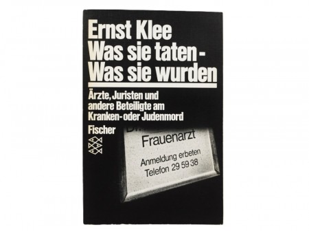 Ernst Klee: Was sie taten - Was sie wurden. 