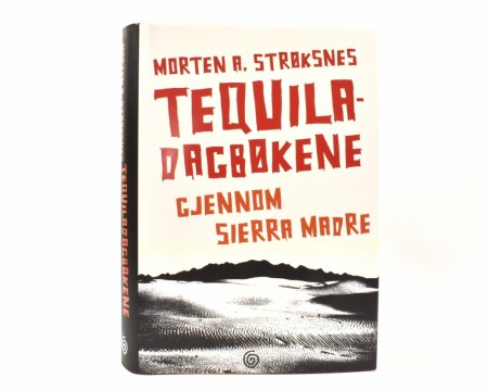 Morten A. Strøksnes:  Tequiladagbøkene.  