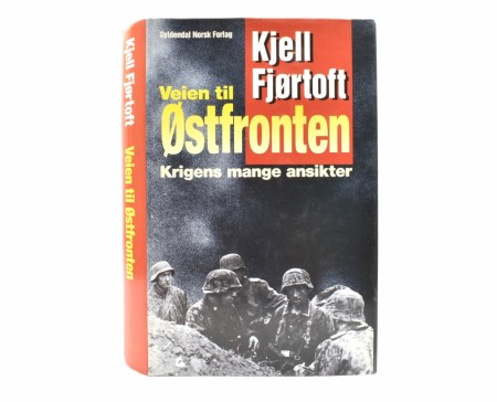 Kjell Fjørtoft:  Veien til Østfronten.