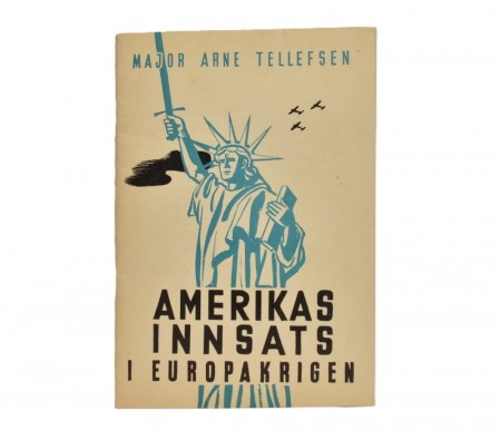 Major Arne Tellefsen: Amerikas innsats i europakrigen.  