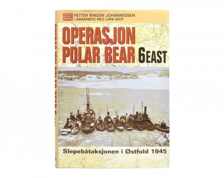 Petter Ringen Johannessen:  Operasjon Polar Bear 6East.  