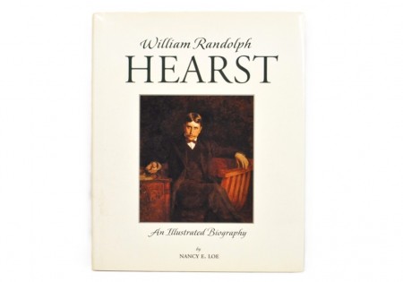 Nancy E. Loe: William Randolph Hearst. 