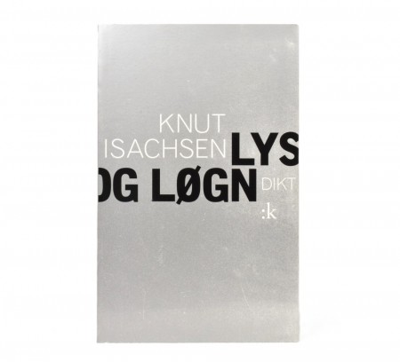 Knut Isachsen:  Lys og løgn. (Debut)