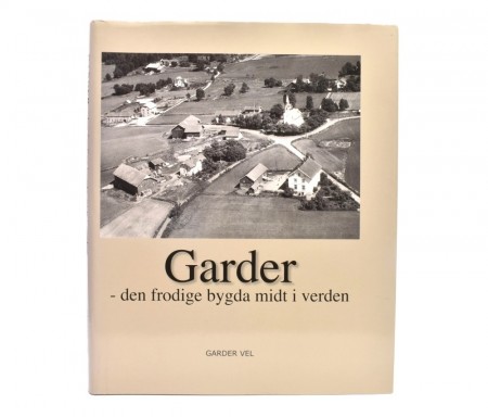 Garder  - den frodige bygda midt i verden.