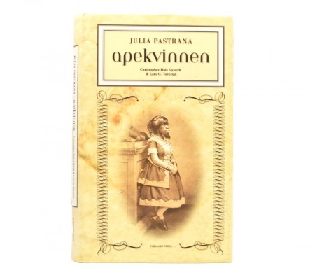 Julia Pastrana: Apekvinnen.  