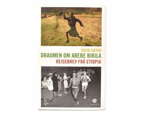 Svein Sæter:  Draumen om Abebe Bikila.  Signert.