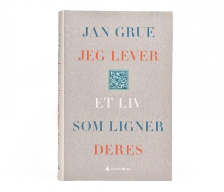 Jan Grue: Jeg lever et liv som ligner deres.  Signert.