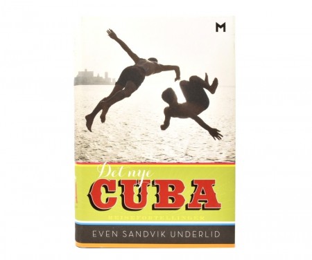 Even Sandvik Underlid: Det nye Cuba.  Signert.