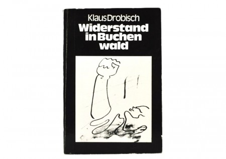 Klaus Drobisch: Widerstand in Buchenwald.