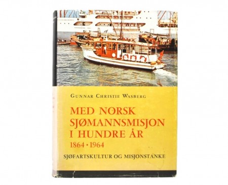 Med norsk sjømannsmisjon i hundre år 