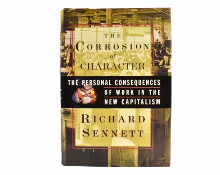 Richard Sennett:  The Corrosion of Character.  