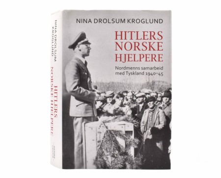 Nina Drolsum Kroglund:  Hitlers norske hjelpere. 