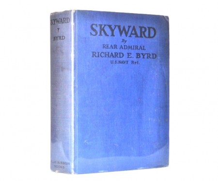Richard Evelyn Byrd: Skyward.  Signert.